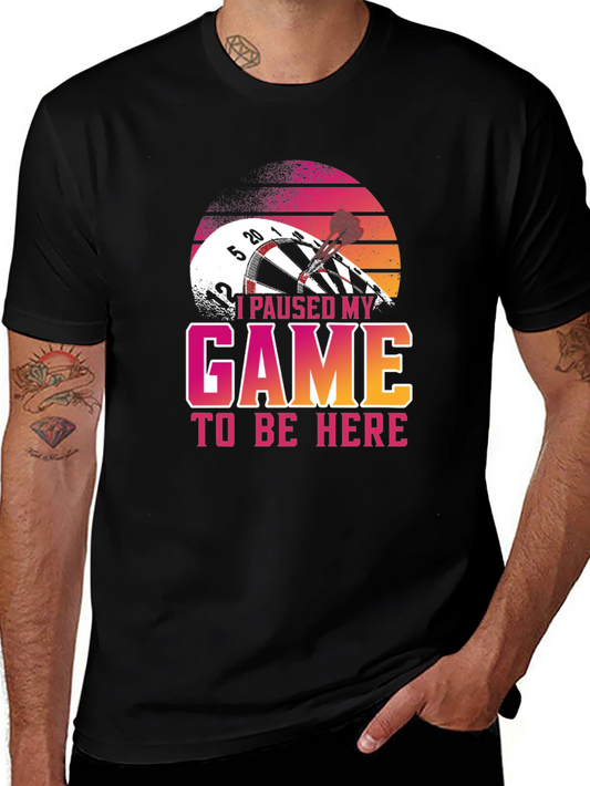 Funny Darts T-Shirt: I Paused My Game