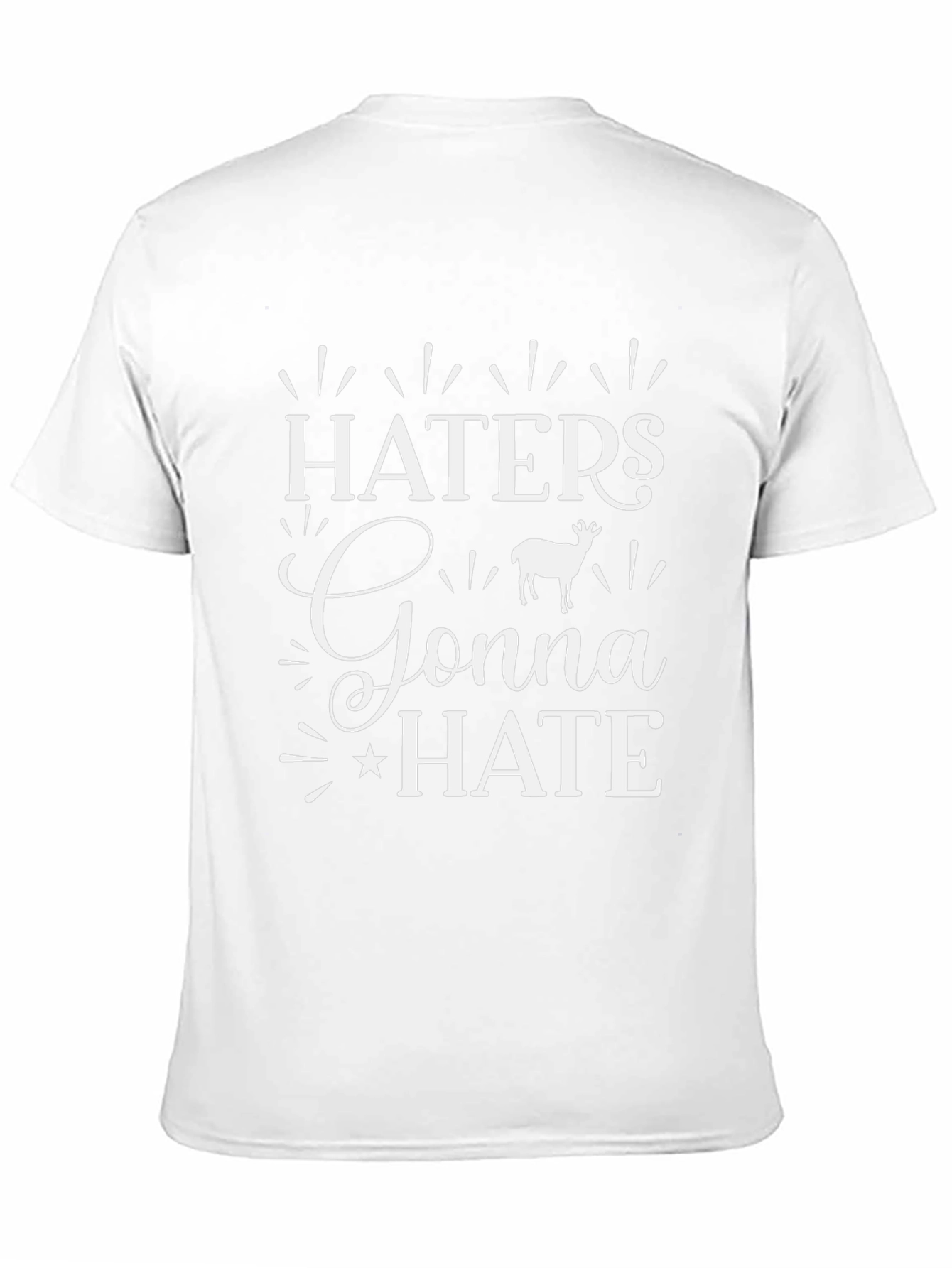 Haters Gonna Hate Deer Graphic Tee - Unisex