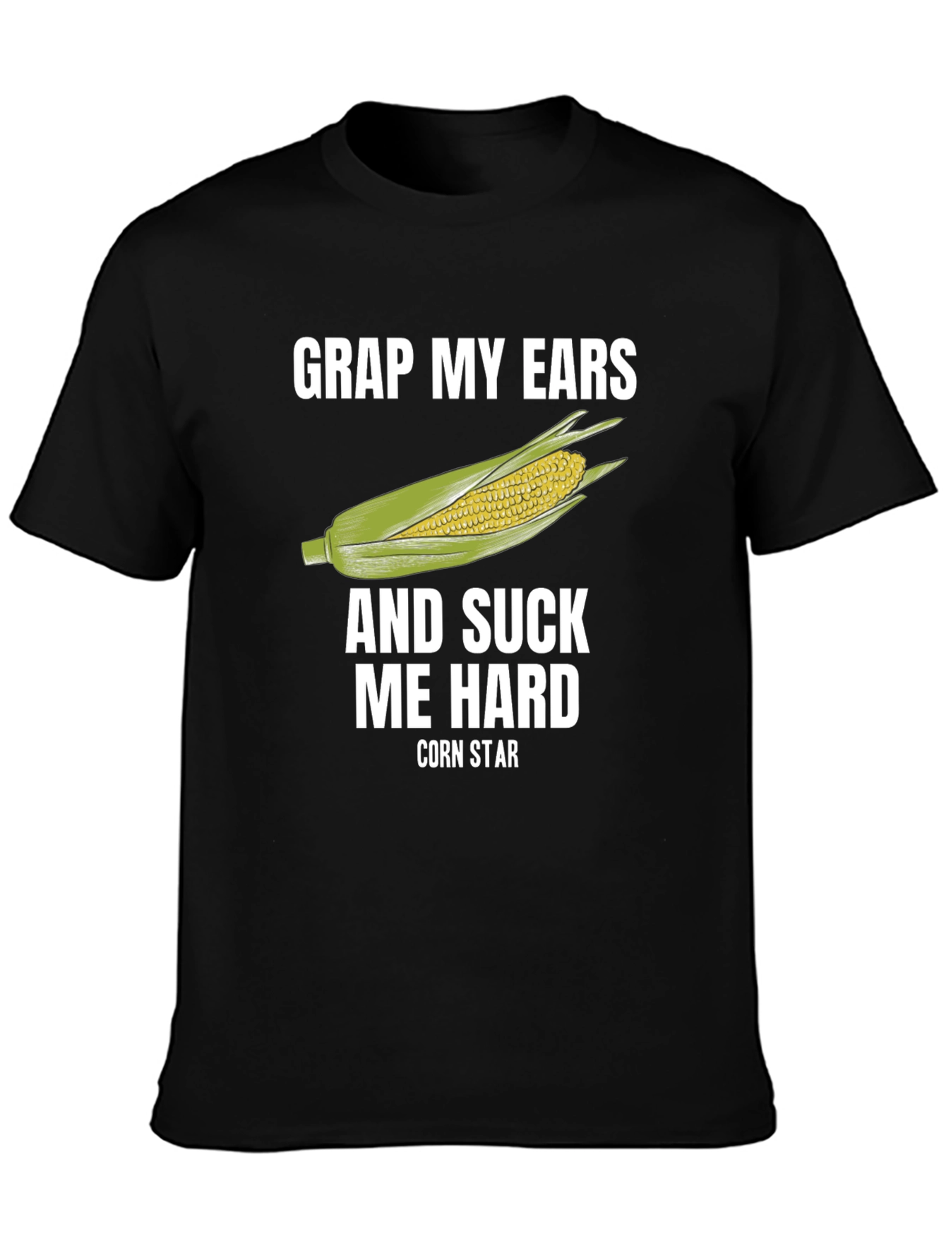 Grap My Ears Corn Star T-Shirt