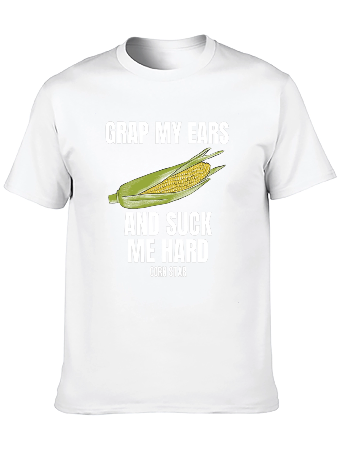 Grap My Ears Corn Star T-Shirt