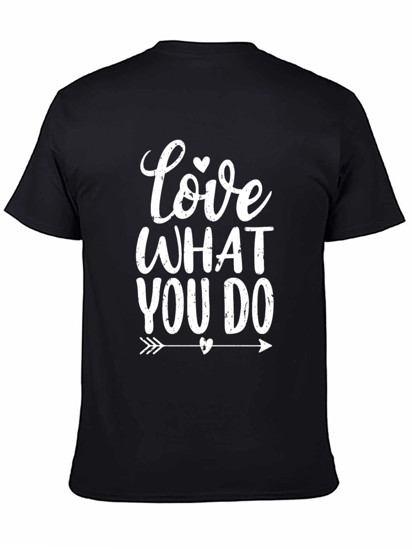 Love What You Do T-Shirt - Black