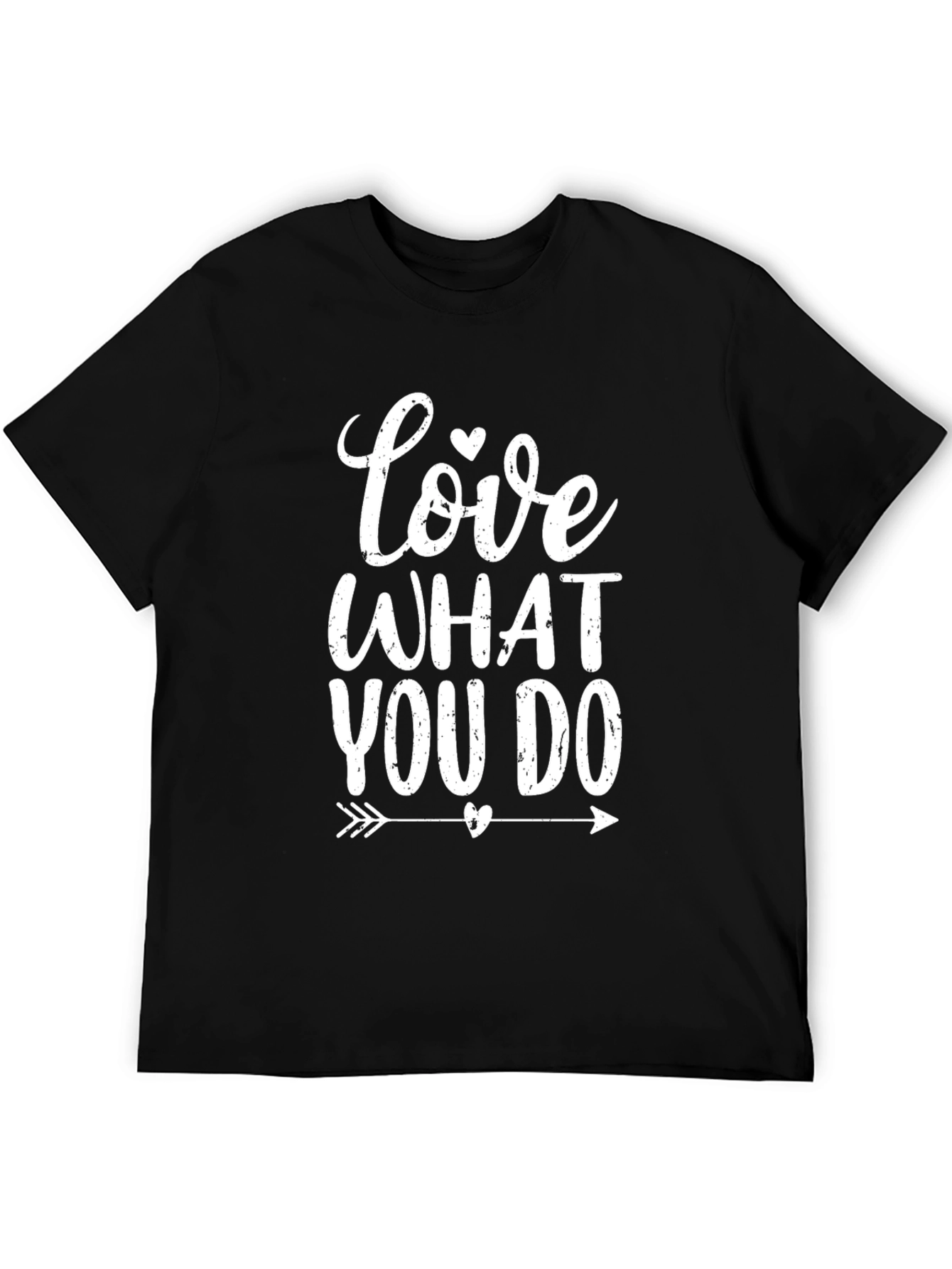 Love What You Do T-Shirt - Black
