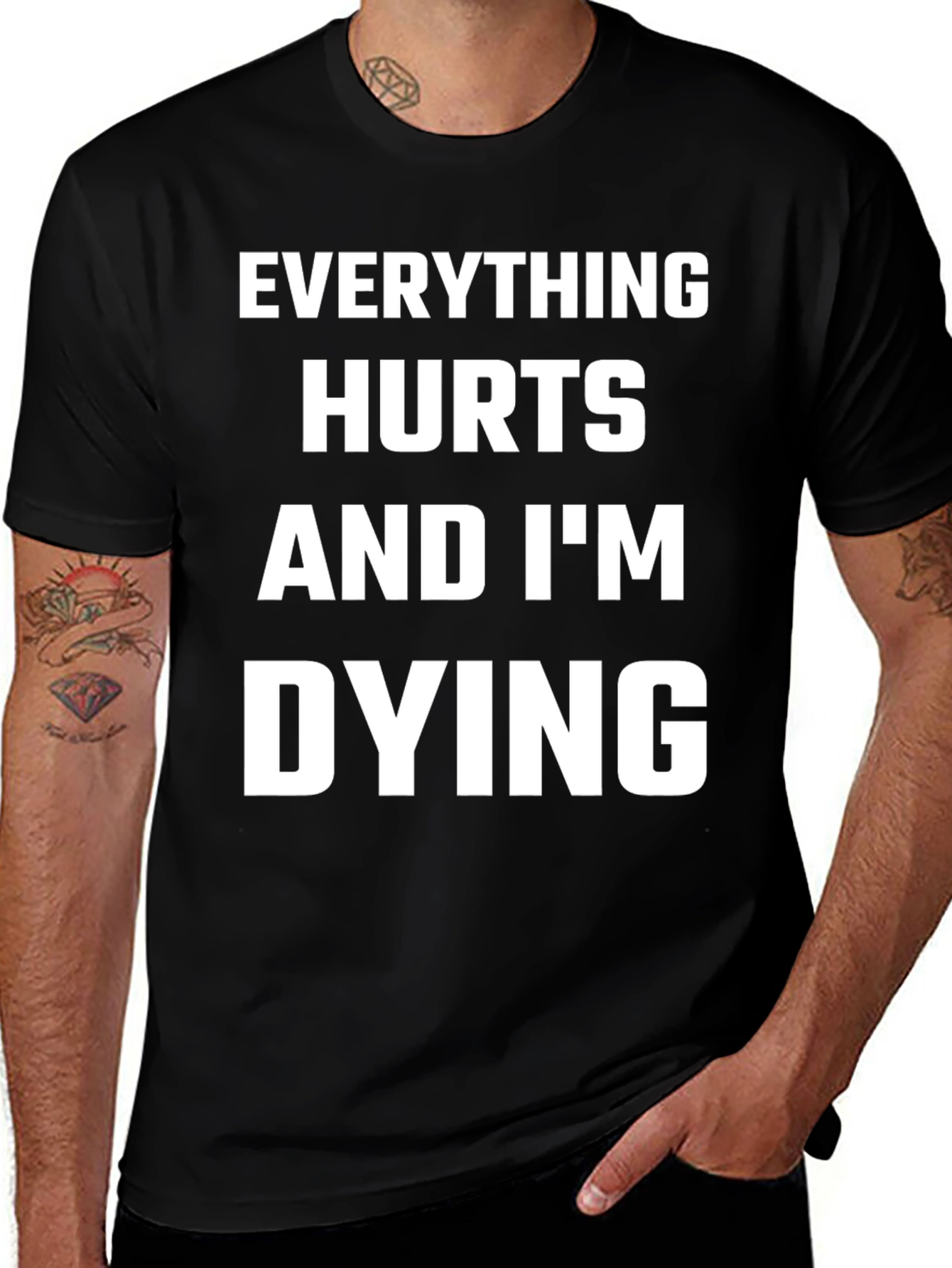 Everything Hurts and Im Dying T-Shirt