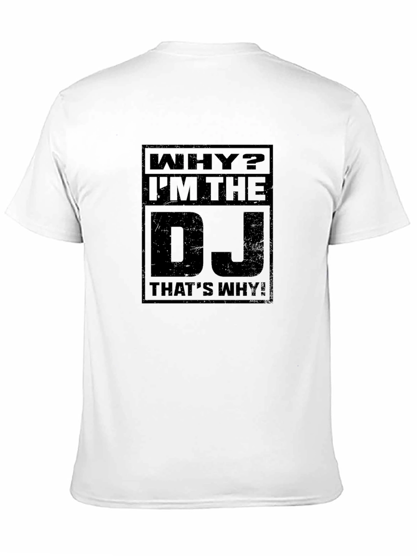 Why? Im The DJ Black Graphic T-Shirt