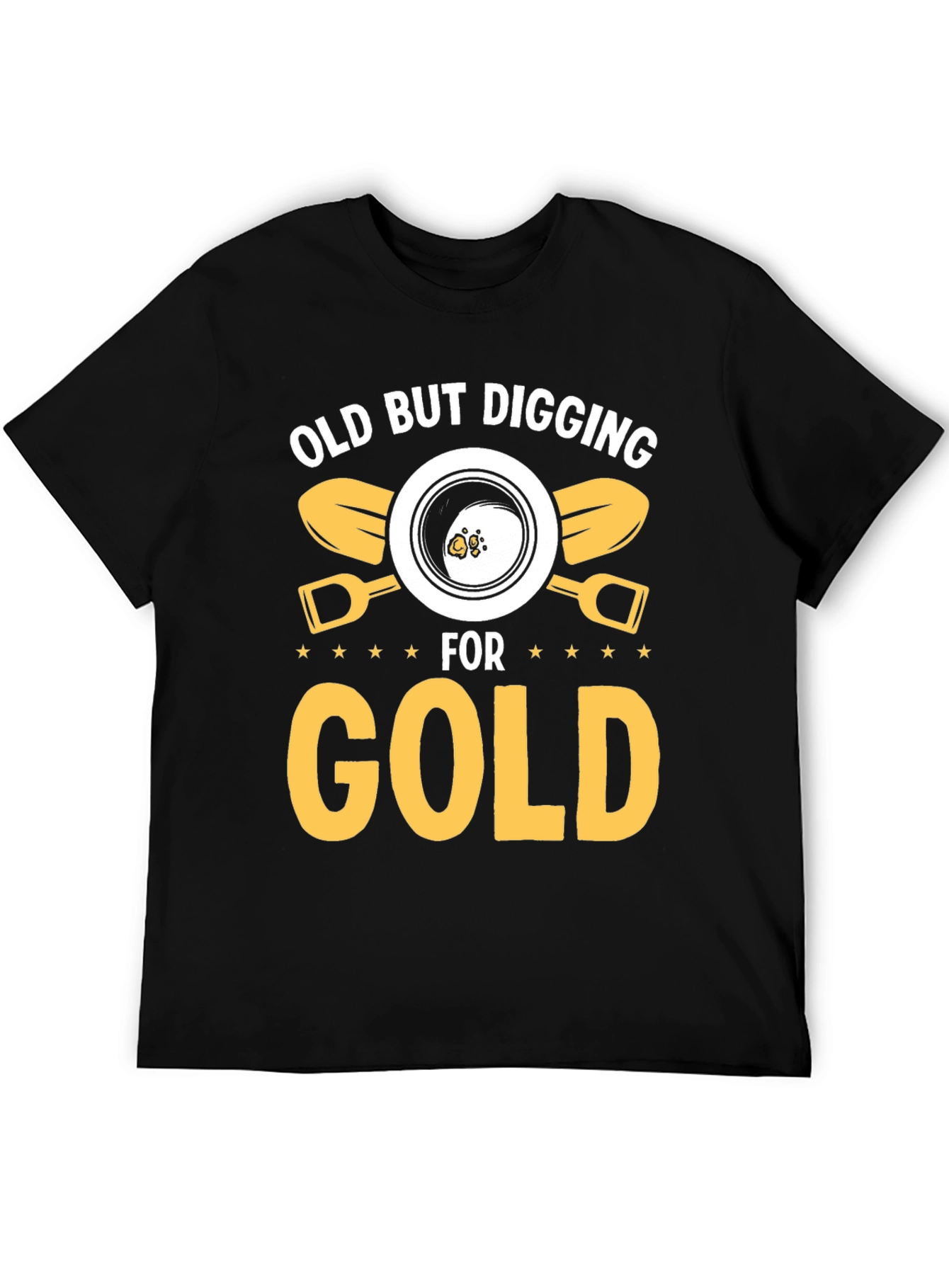 Old But Digging For Gold T-Shirt