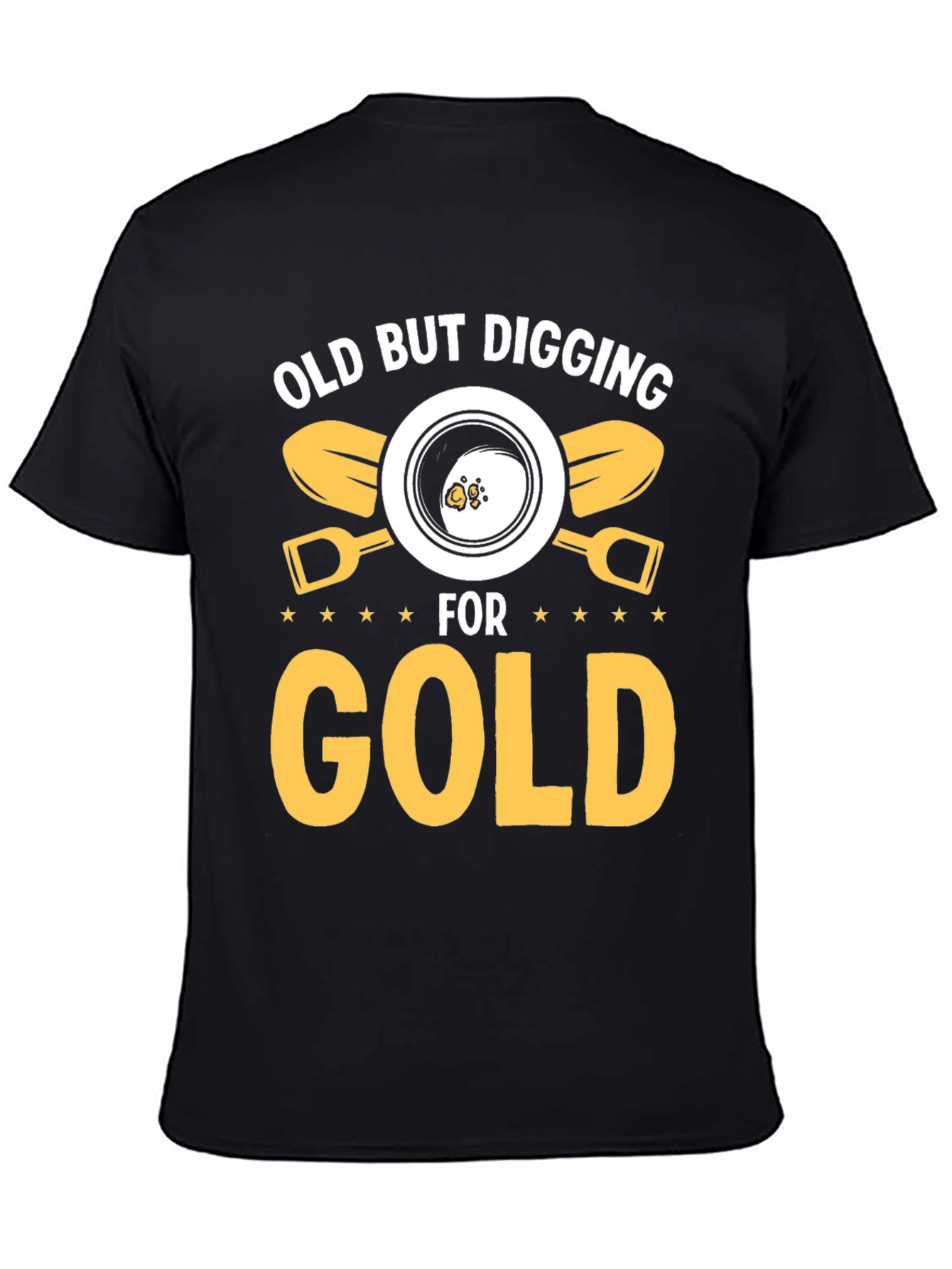 Old But Digging For Gold T-Shirt