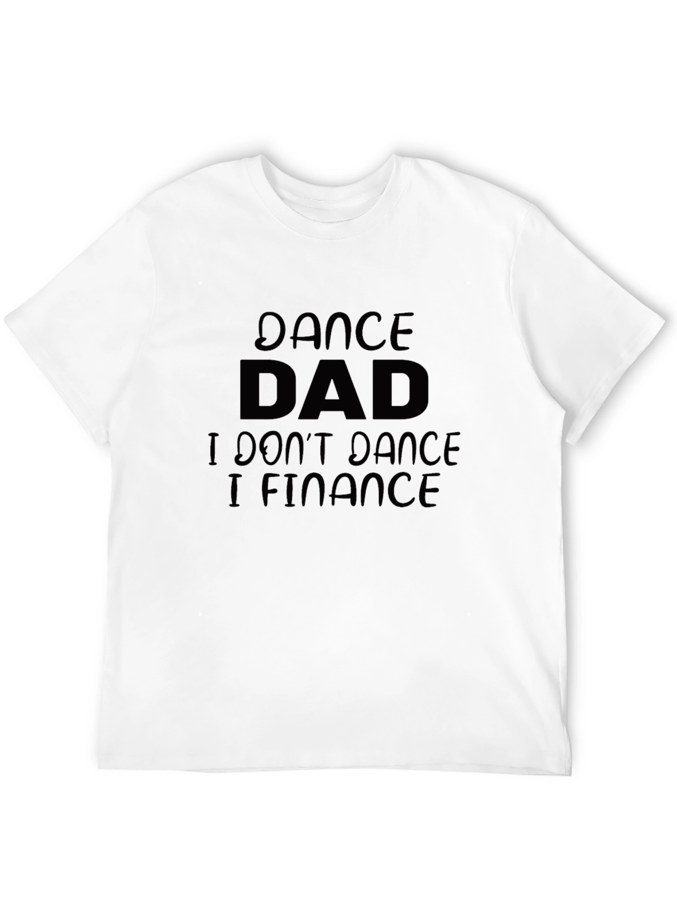 Dance Dad Finance T-Shirt - Black Cotton Tee
