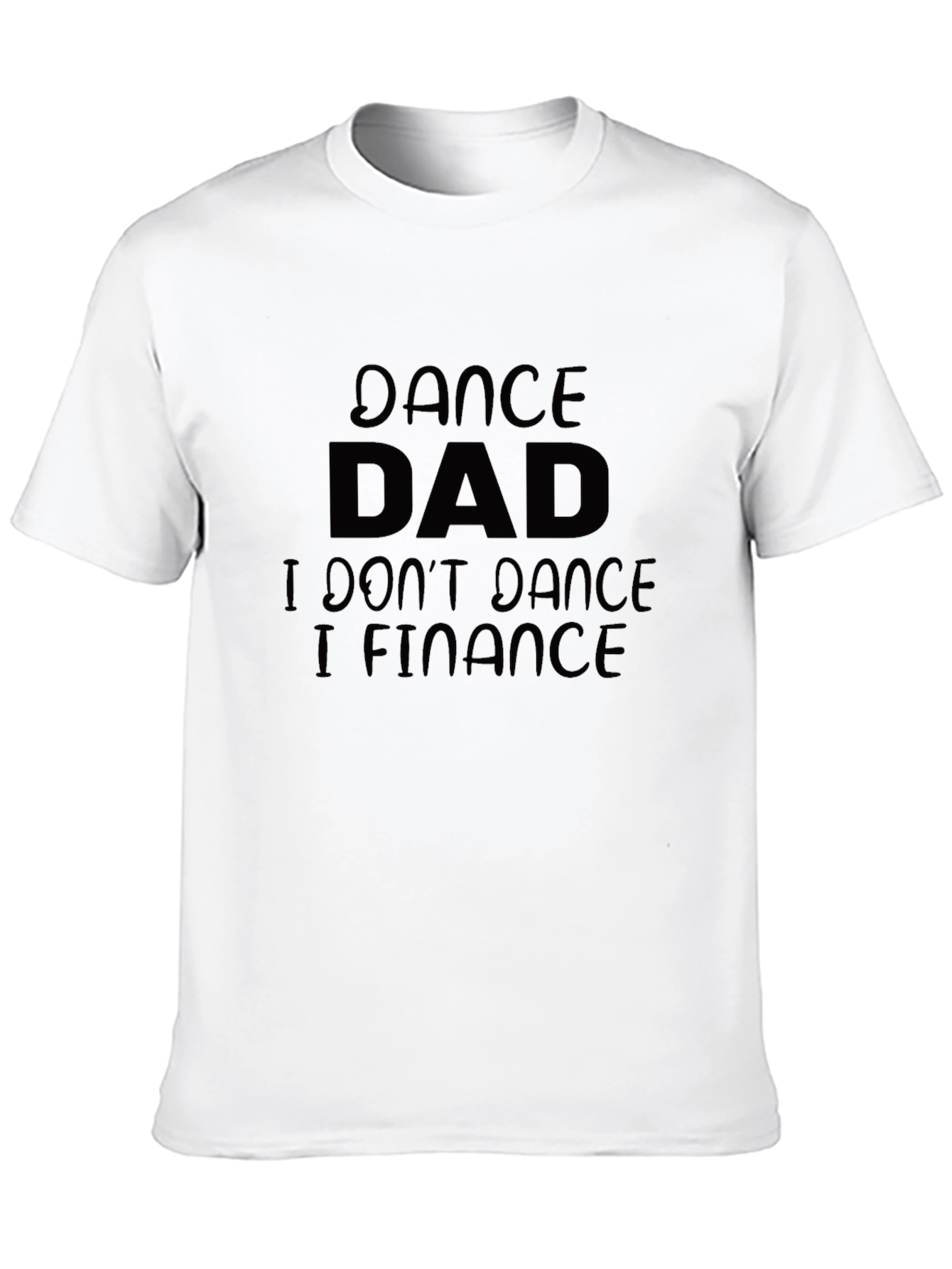 Dance Dad Finance T-Shirt - Black Cotton Tee