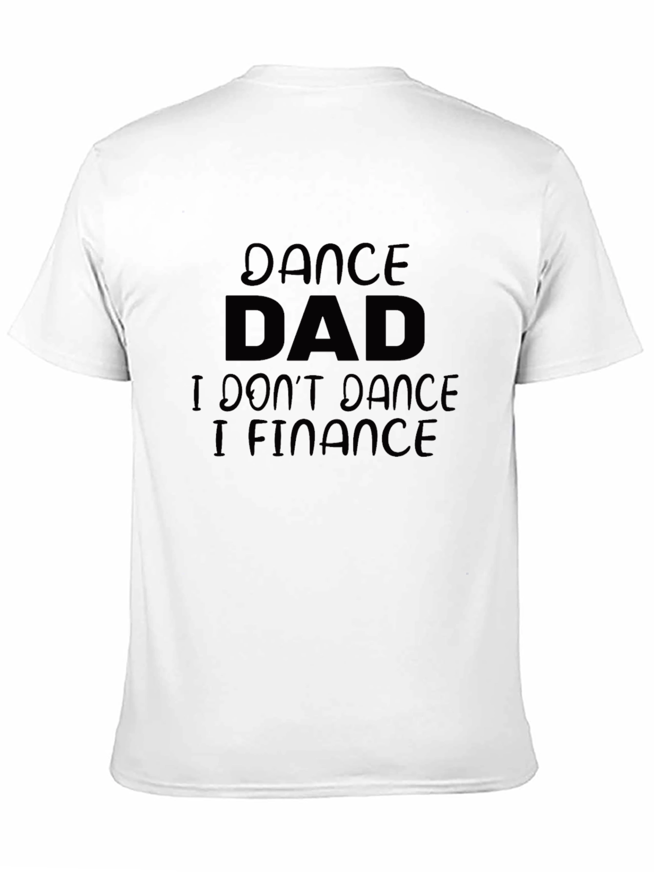 Dance Dad Finance T-Shirt - Black Cotton Tee