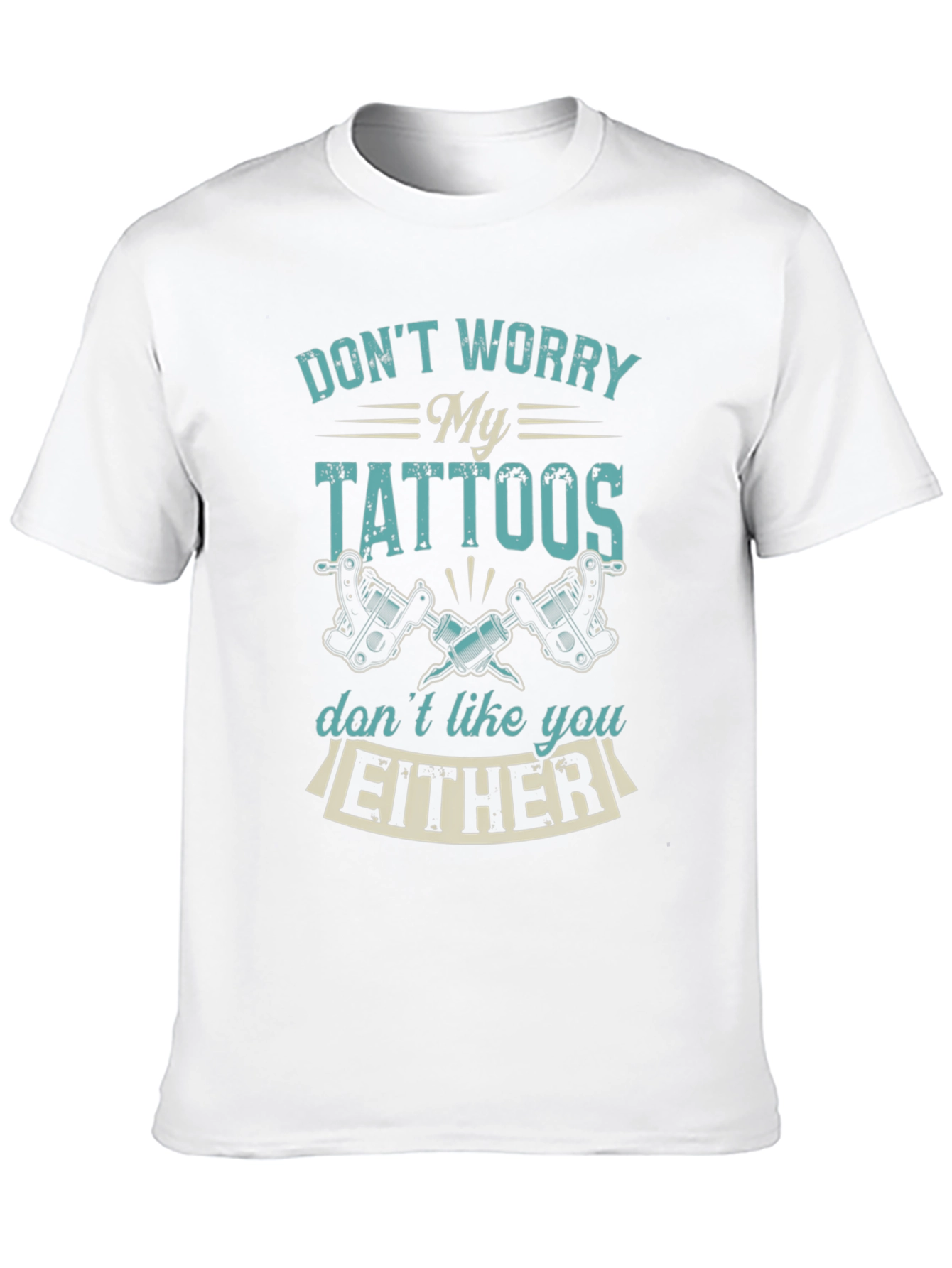 Funny Tattoo T-Shirt: Dont Worry My Tattoos...