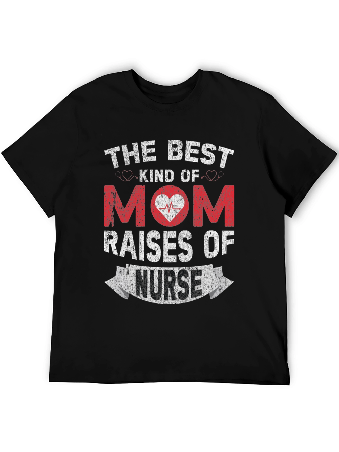Best Mom Raises a Nurse Graphic Tee