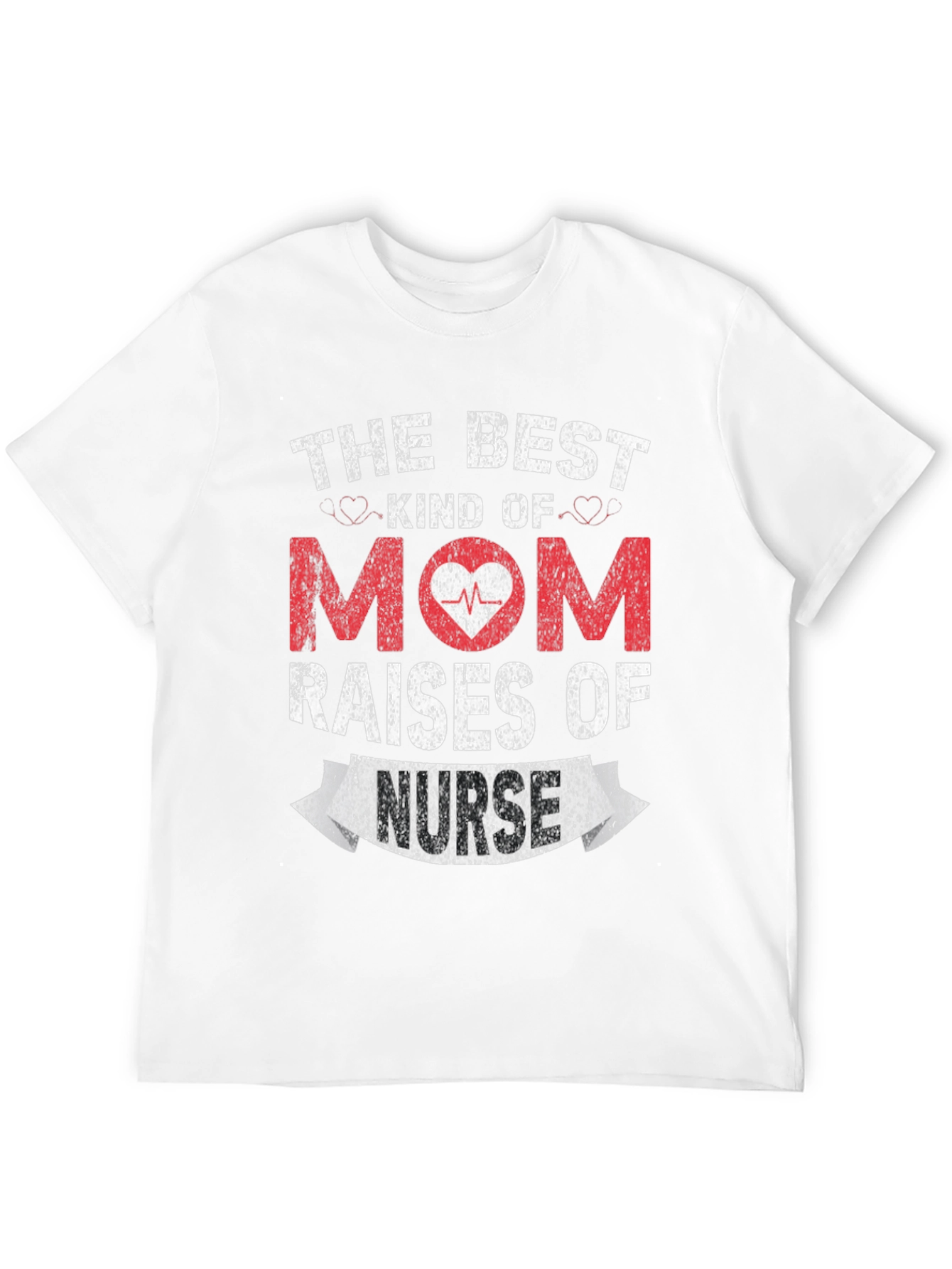 Best Mom Raises a Nurse Graphic Tee