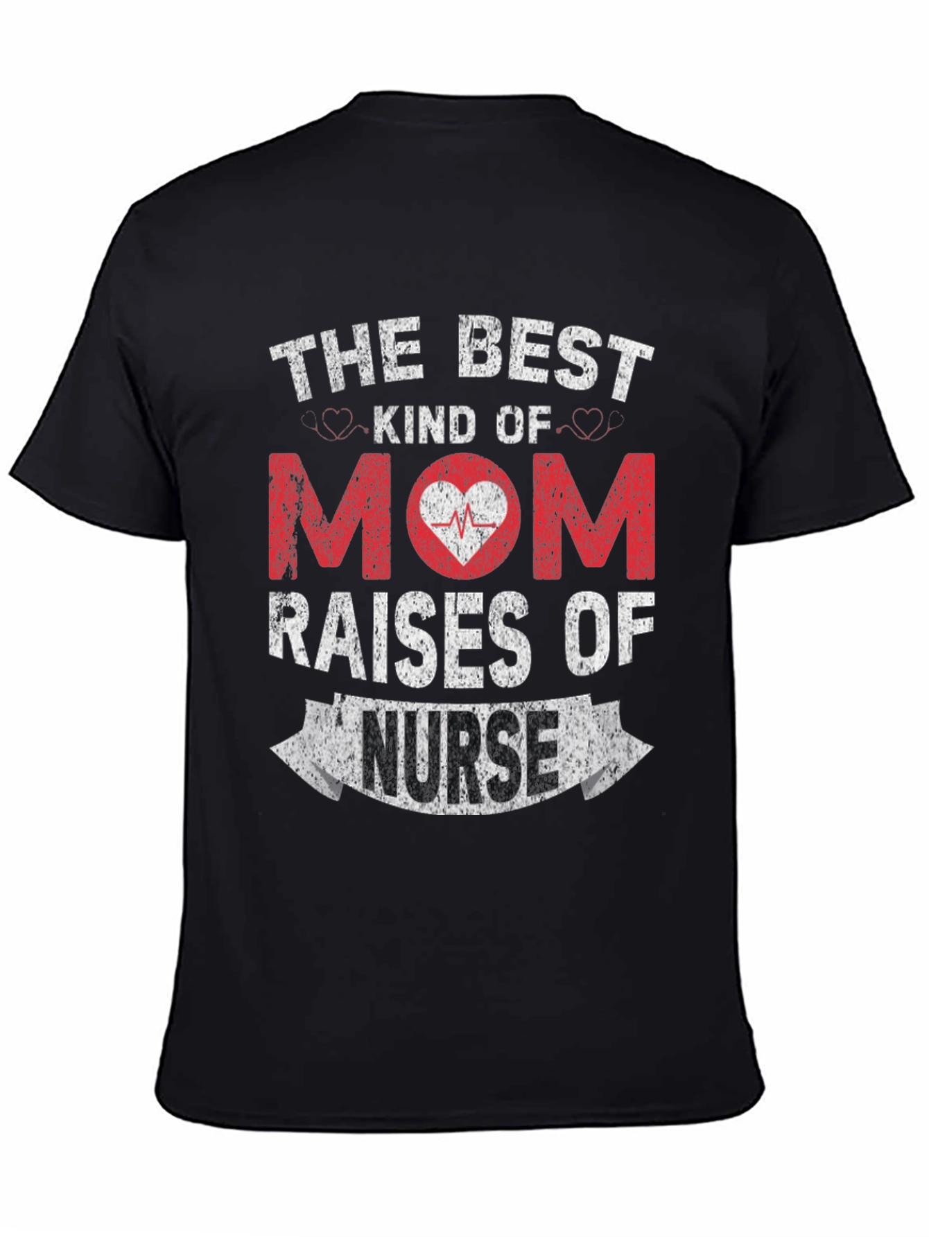 Best Mom Raises a Nurse Graphic Tee