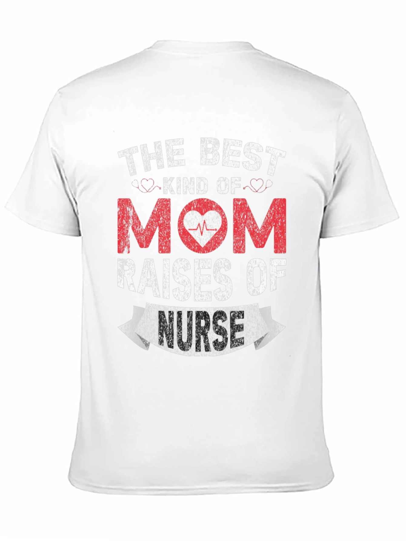 Best Mom Raises a Nurse Graphic Tee