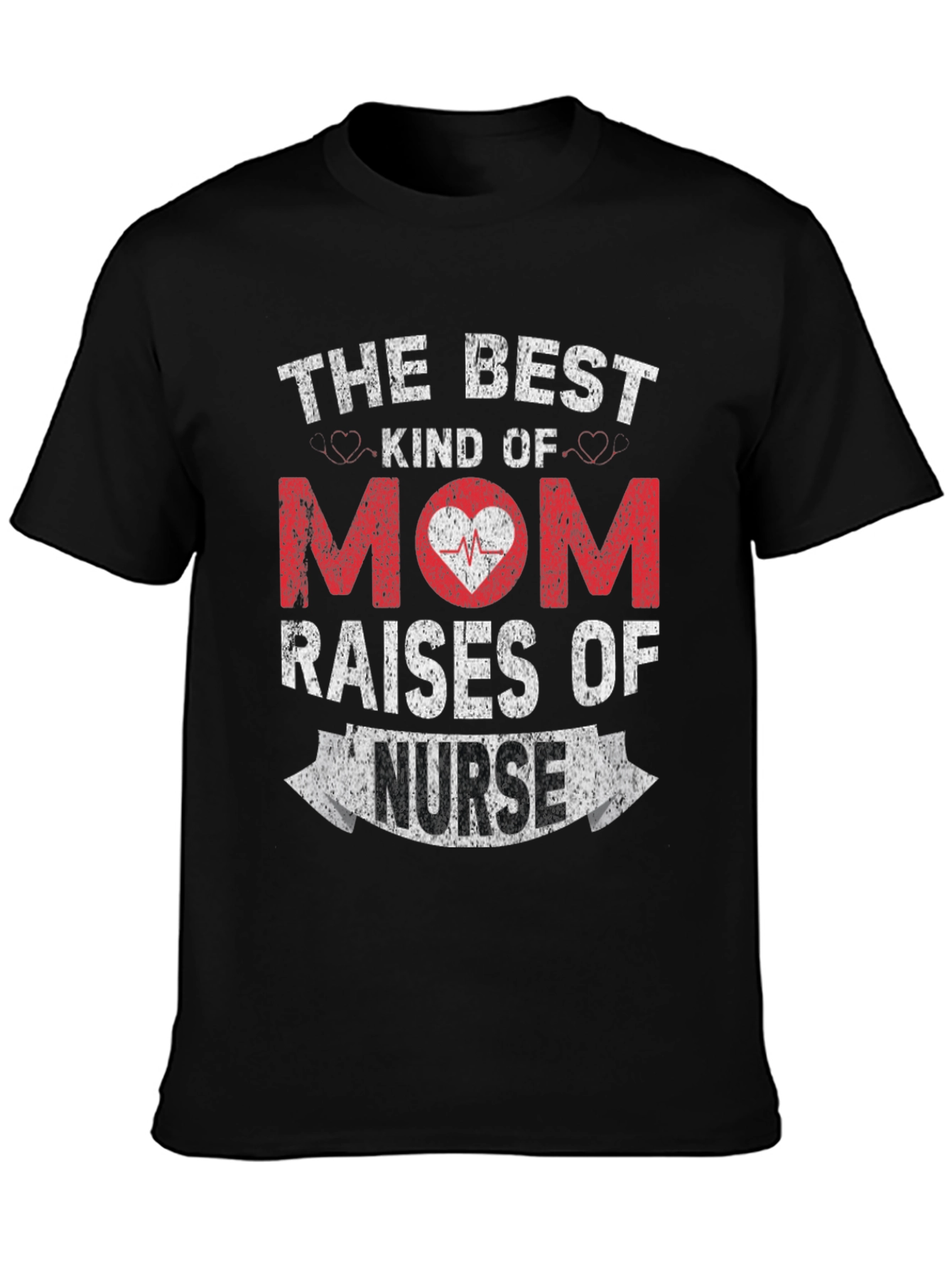 Best Mom Raises a Nurse Graphic Tee