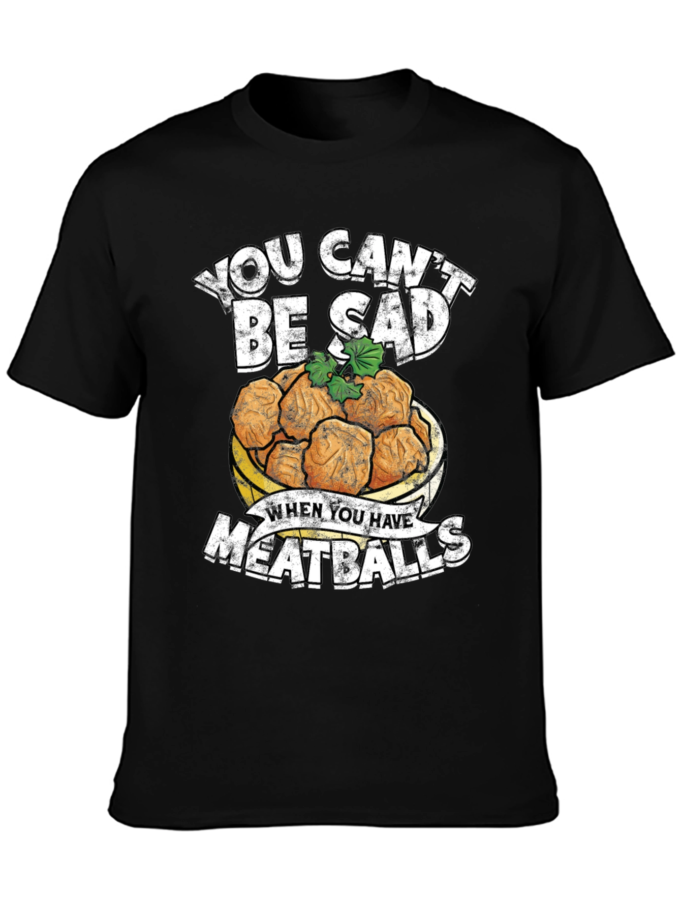 You Cant Be Sad Meatballs Graphic Tee