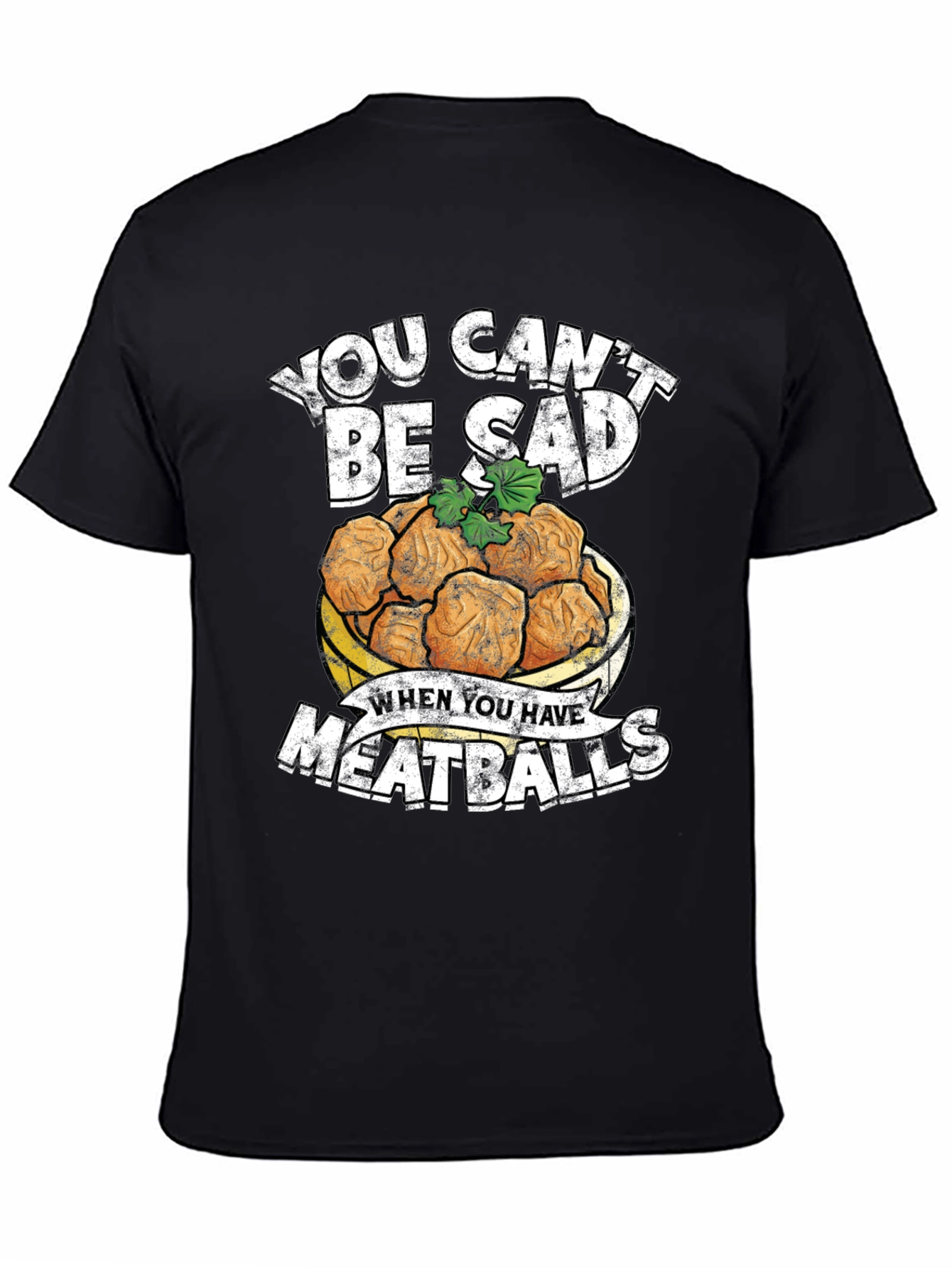 You Cant Be Sad Meatballs Graphic Tee