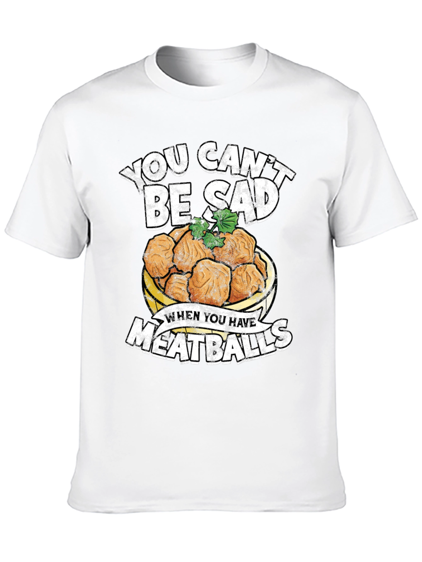 You Cant Be Sad Meatballs Graphic Tee