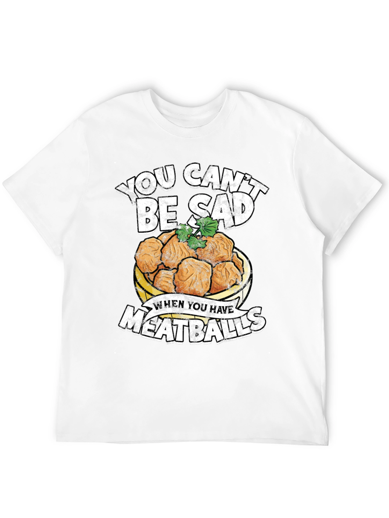 You Cant Be Sad Meatballs Graphic Tee