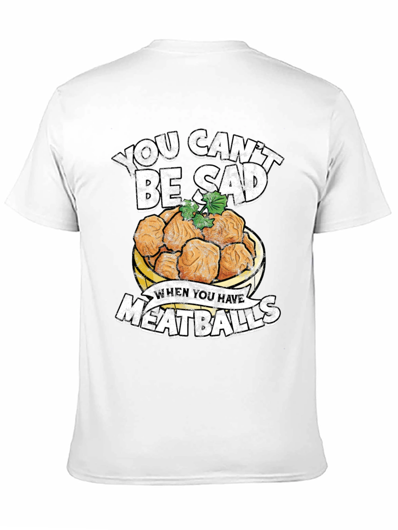 You Cant Be Sad Meatballs Graphic Tee