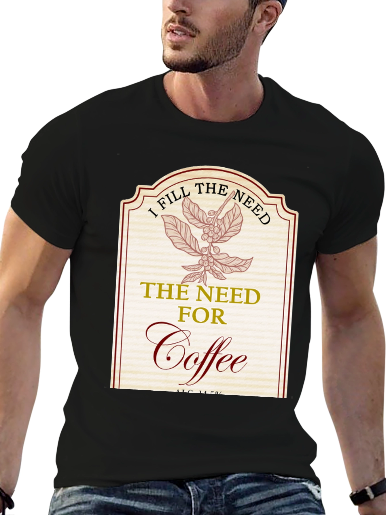 I Fill The Need for Coffee T-Shirt