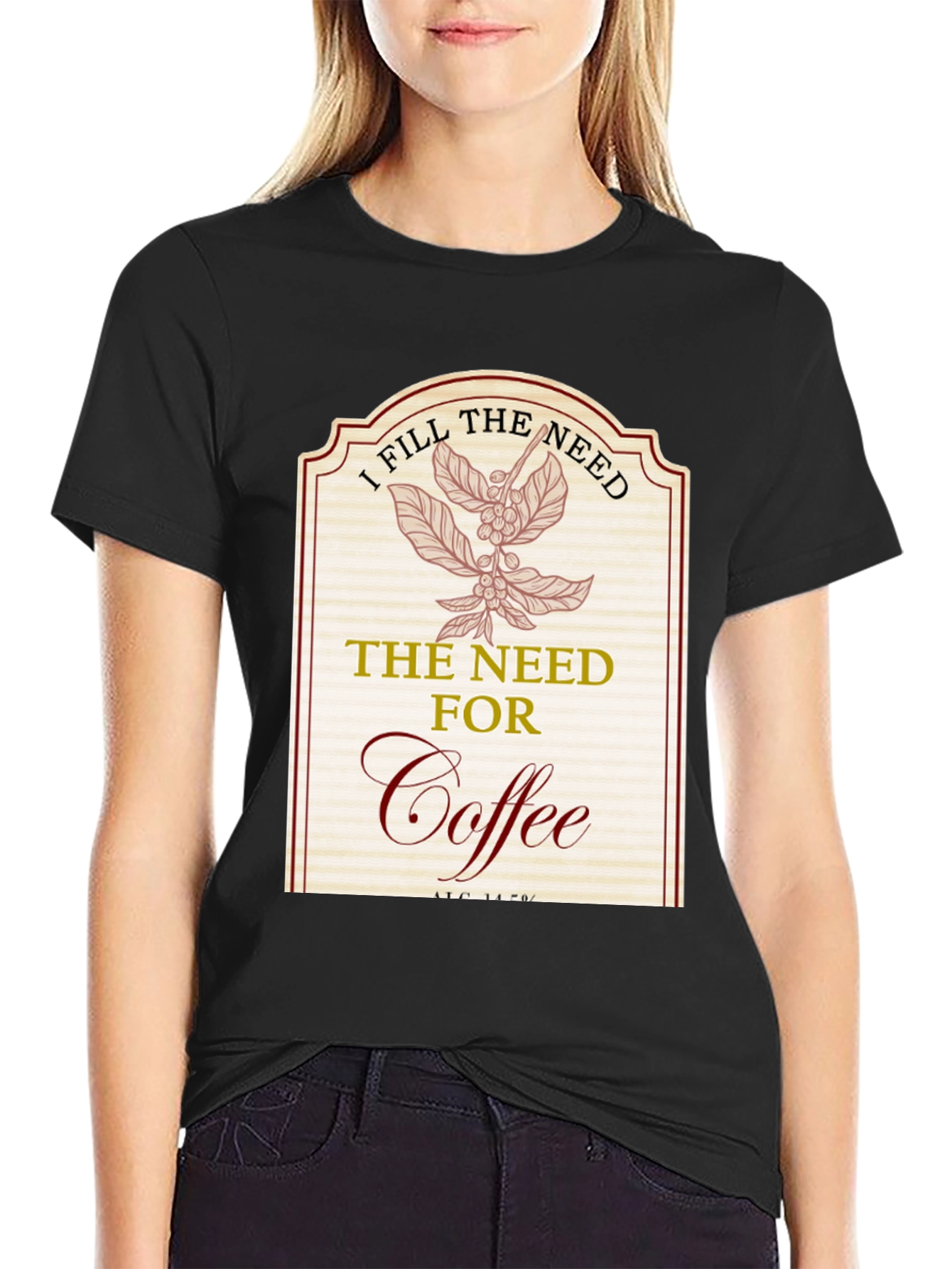 I Fill The Need for Coffee T-Shirt
