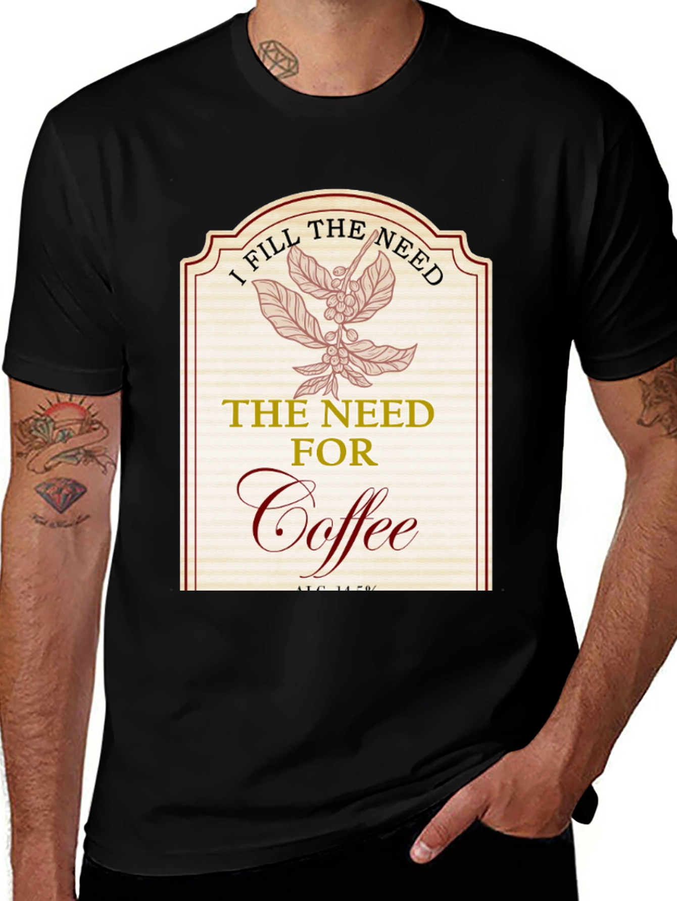 I Fill The Need for Coffee T-Shirt