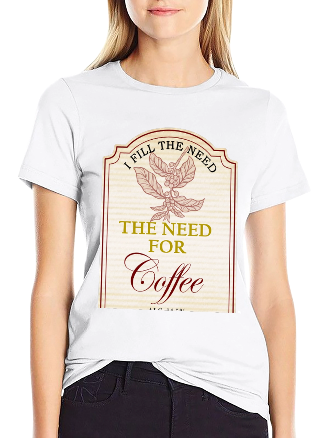 I Fill The Need for Coffee T-Shirt