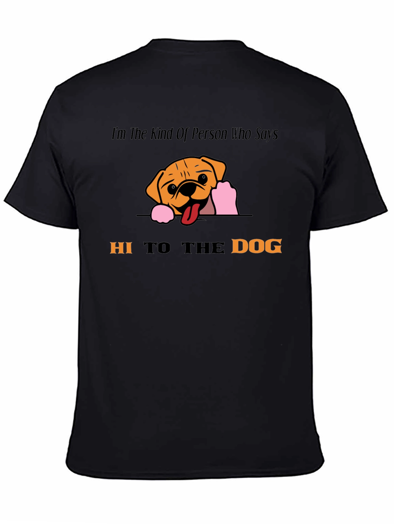 Hi To The Dog Graphic T-Shirt