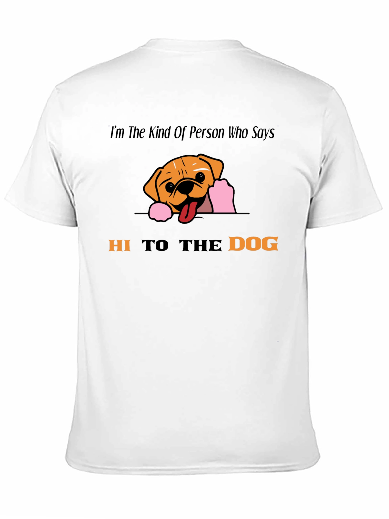 Hi To The Dog Graphic T-Shirt