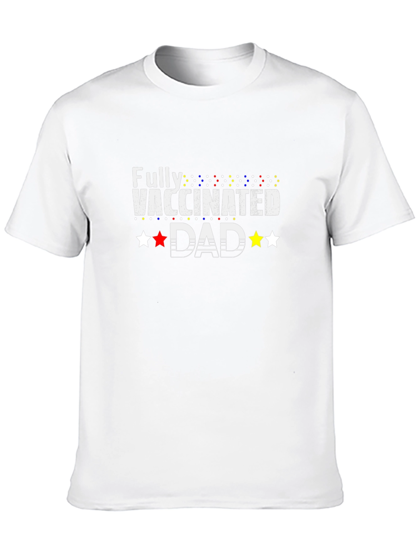 Fully Vaccinated Dad T-Shirt - Celebrate Safety!