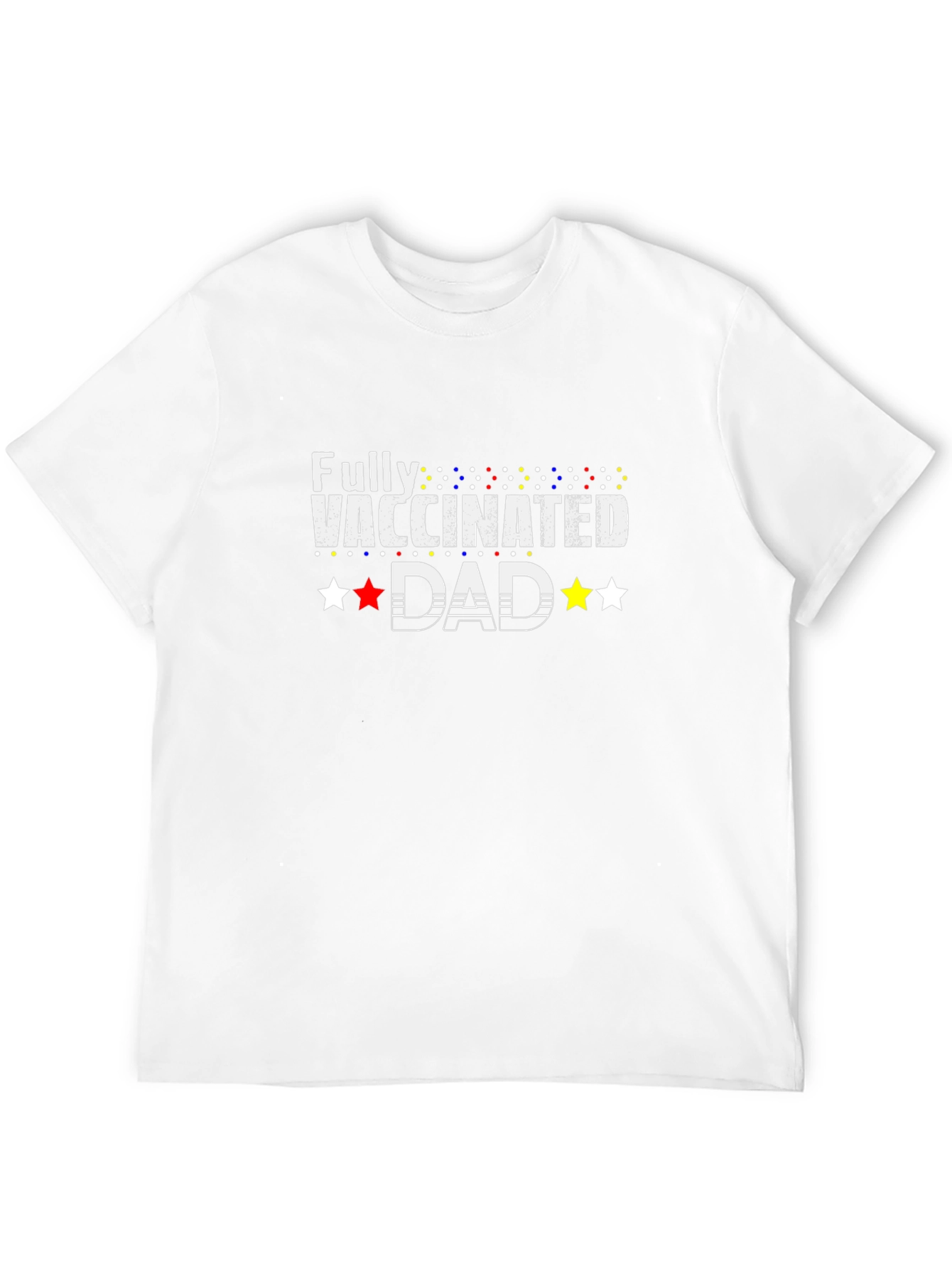 Fully Vaccinated Dad T-Shirt - Celebrate Safety!