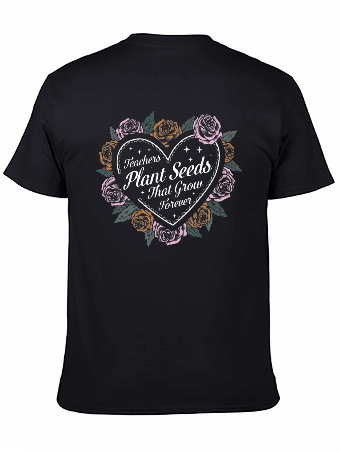 Teachers Plant Seeds T-Shirt - Heart and Roses
