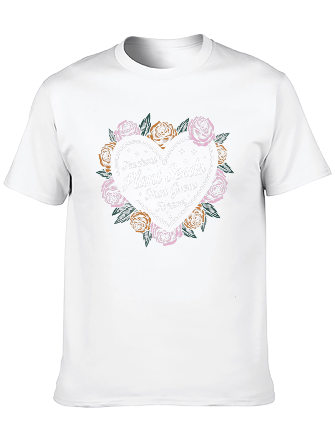 Teachers Plant Seeds T-Shirt - Heart and Roses