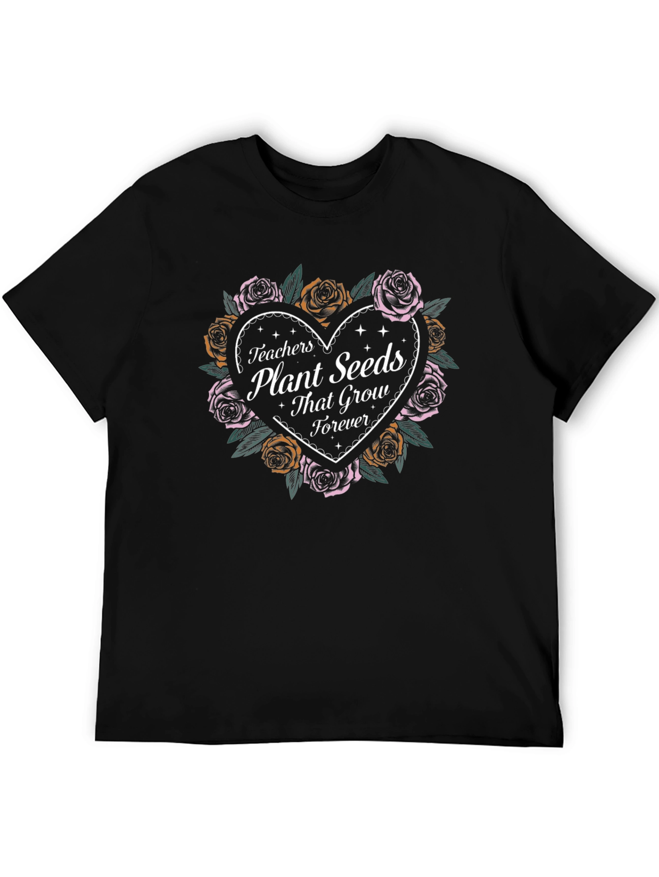 Teachers Plant Seeds T-Shirt - Heart and Roses
