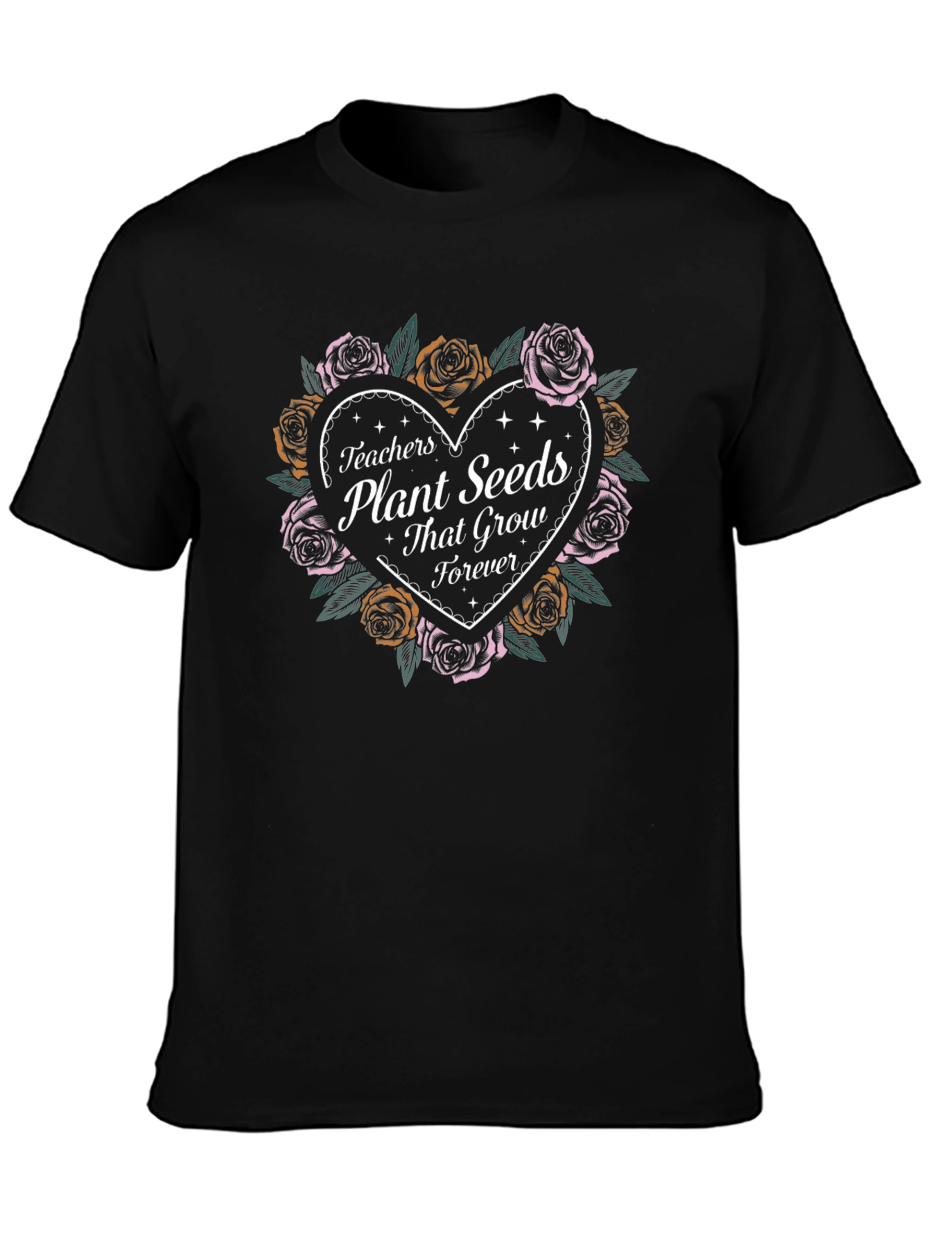Teachers Plant Seeds T-Shirt - Heart and Roses