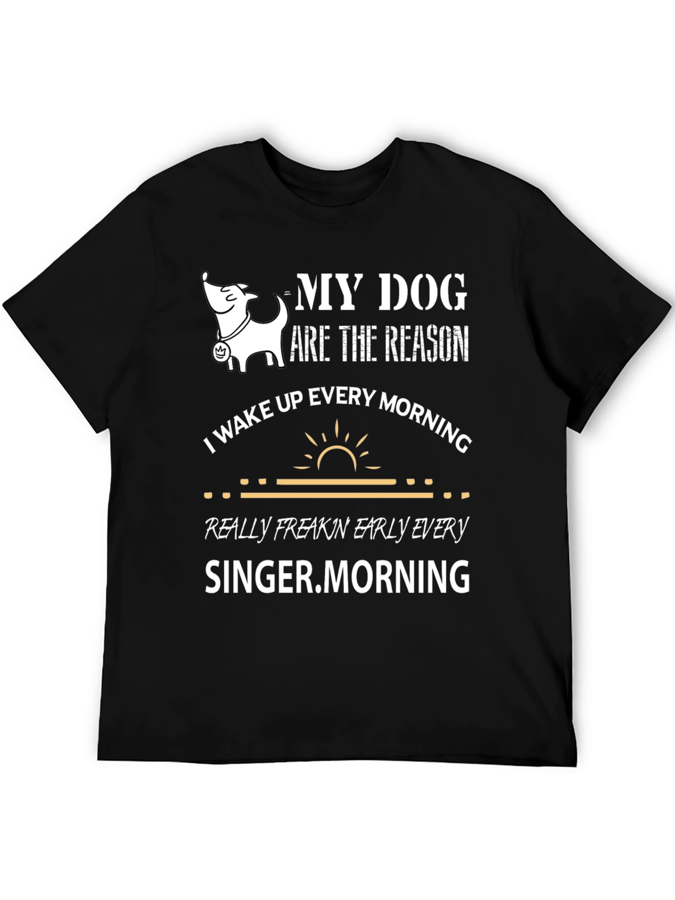 My Dog is The Reason Graphic T-Shirt