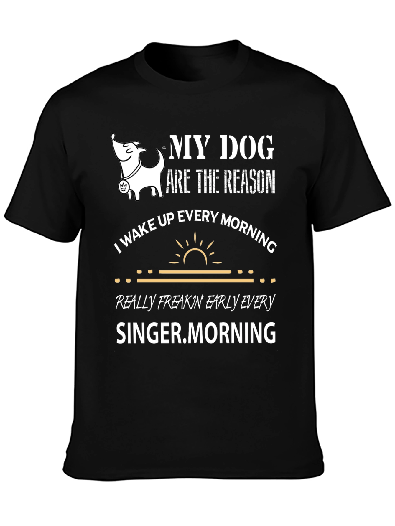 My Dog is The Reason Graphic T-Shirt