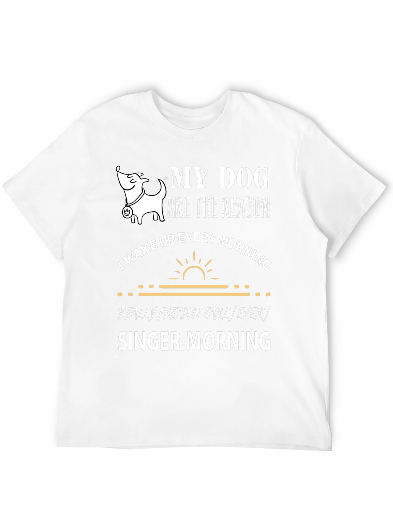 My Dog is The Reason Graphic T-Shirt