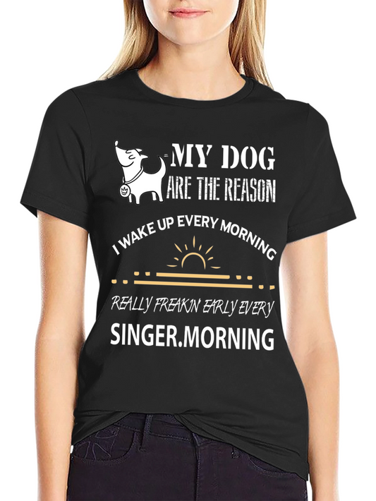 My Dog is The Reason Graphic T-Shirt