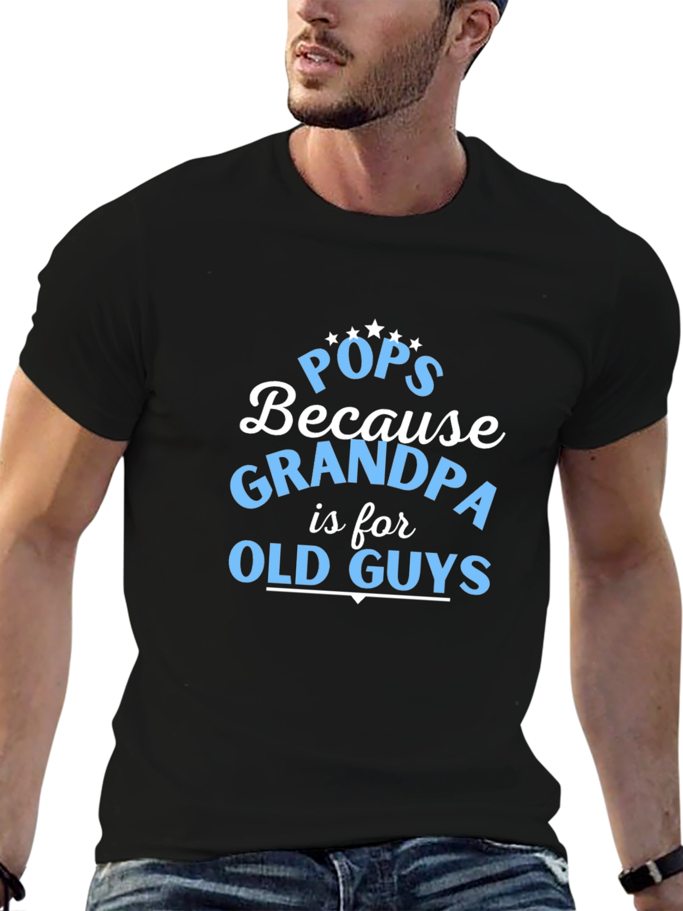 Pops Because Grandpa is for Old Guys T-Shirt