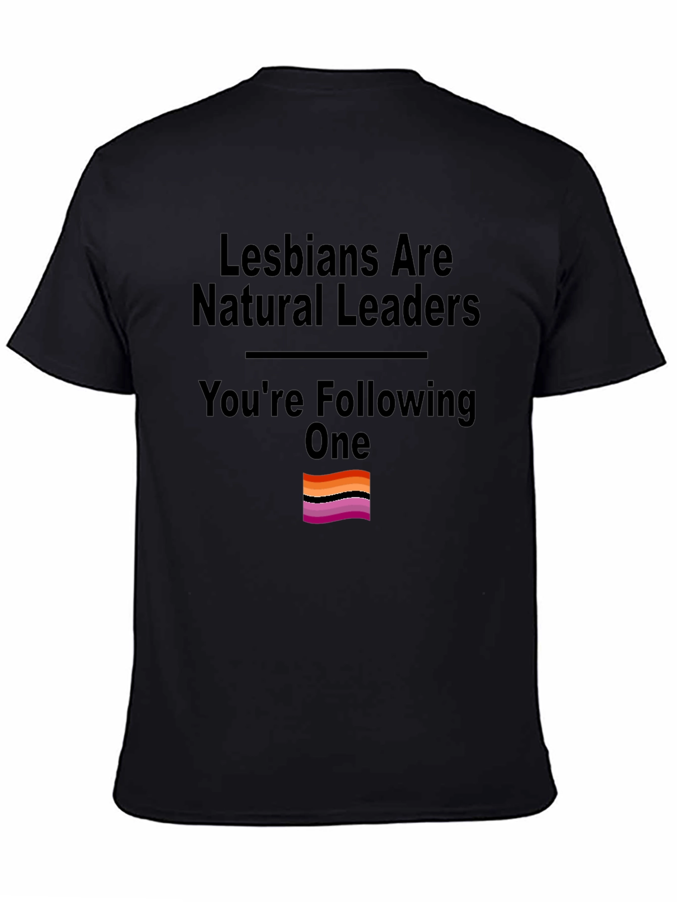 Lesbians Are Natural Leaders T-Shirt