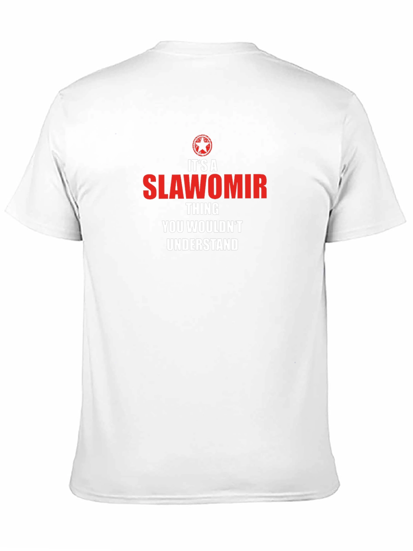 Slawomir Thing T-Shirt - You Wouldnt Understand!