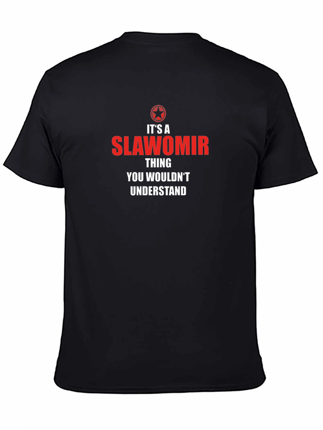 Slawomir Thing T-Shirt - You Wouldnt Understand!