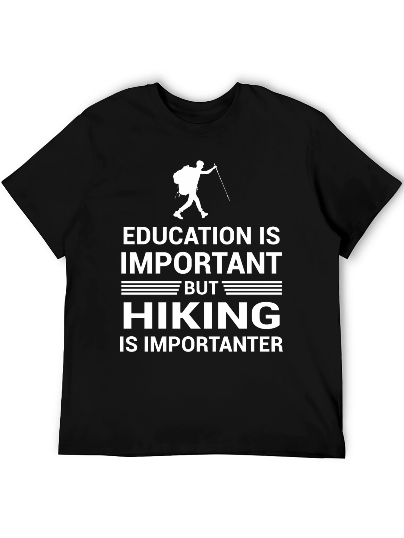 Hiking Is Importanter T-Shirt