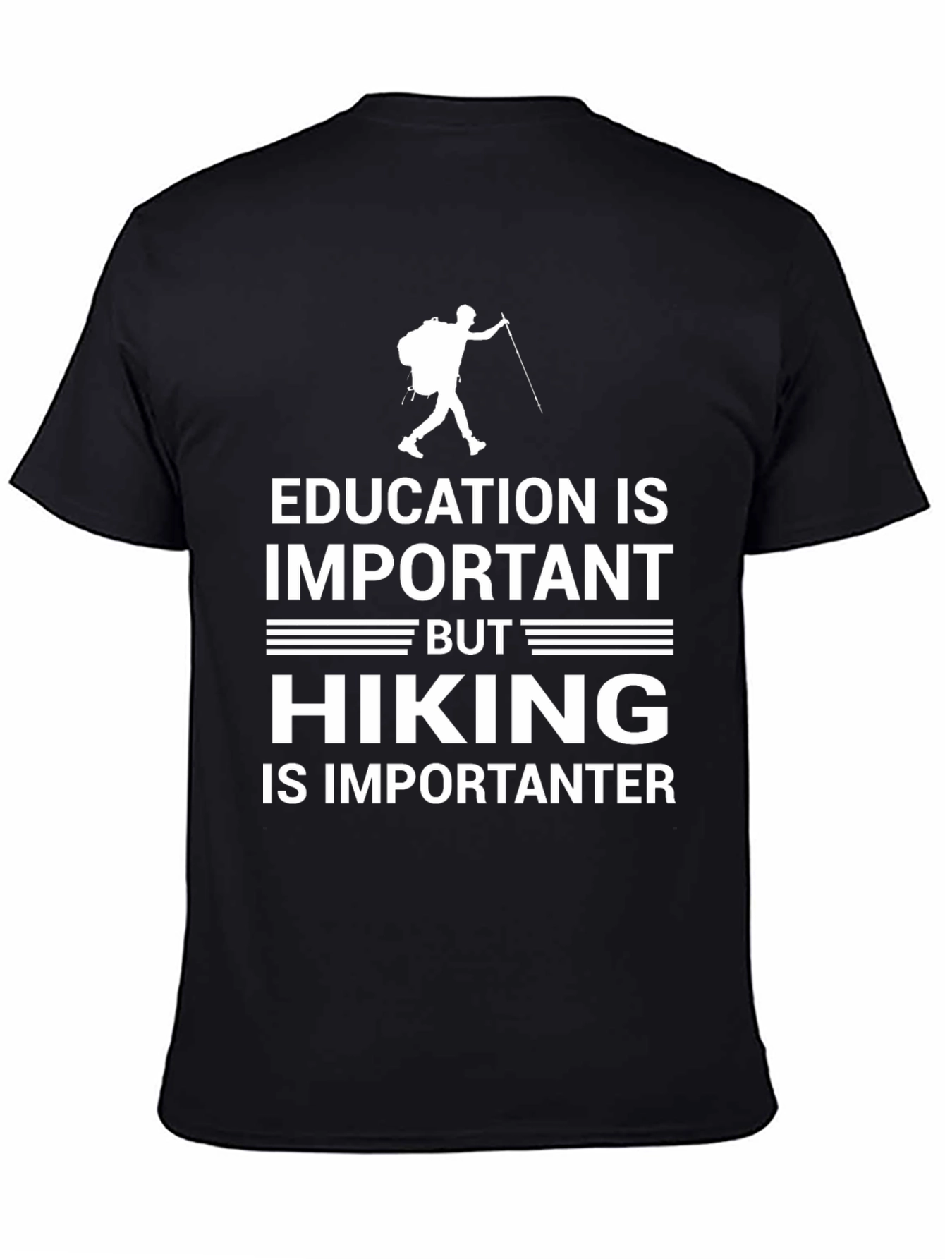 Hiking Is Importanter T-Shirt
