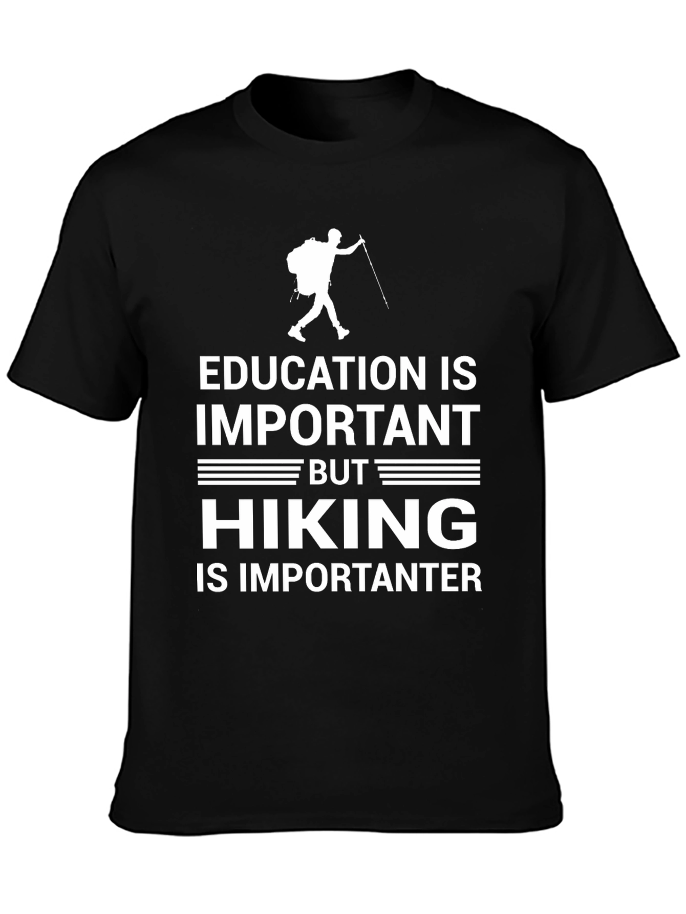 Hiking Is Importanter T-Shirt