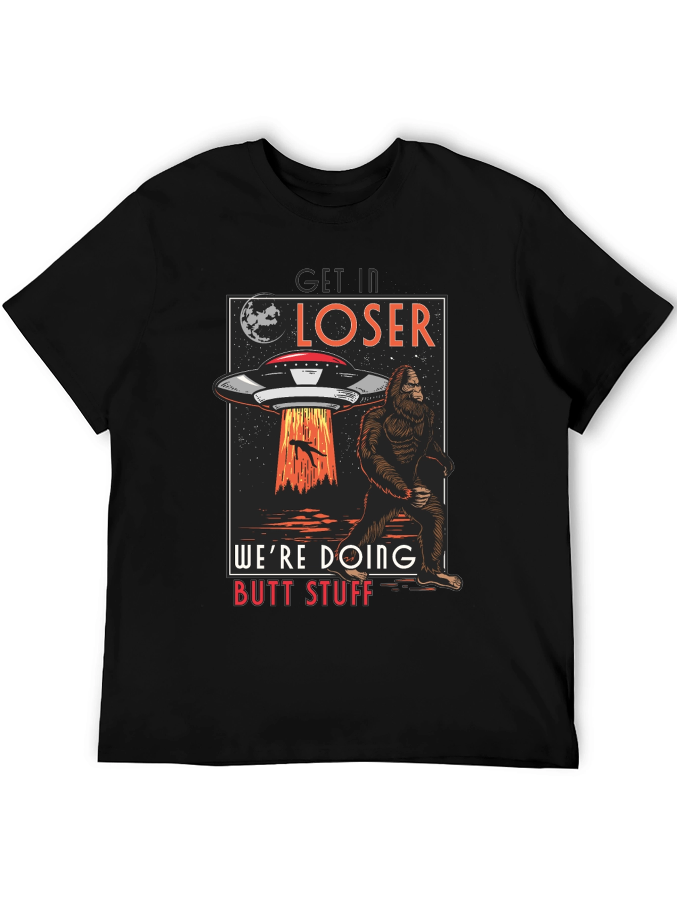 Get In Loser UFO Sasquatch T-Shirt