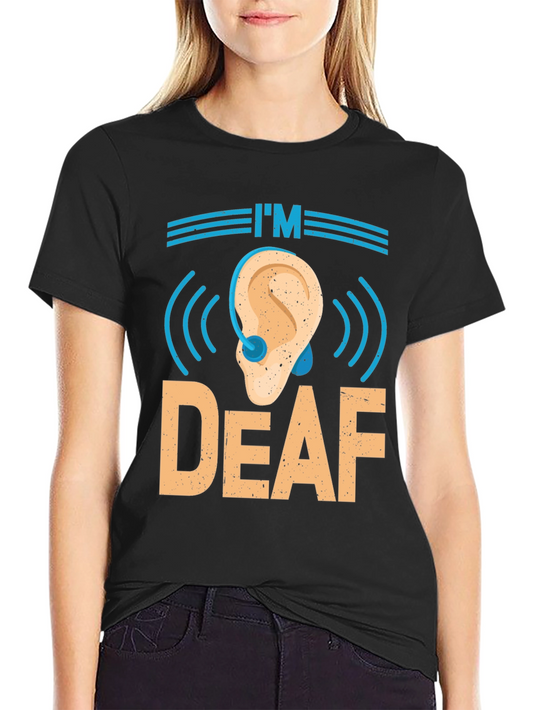 Im Deaf T-Shirt - Awareness & Support