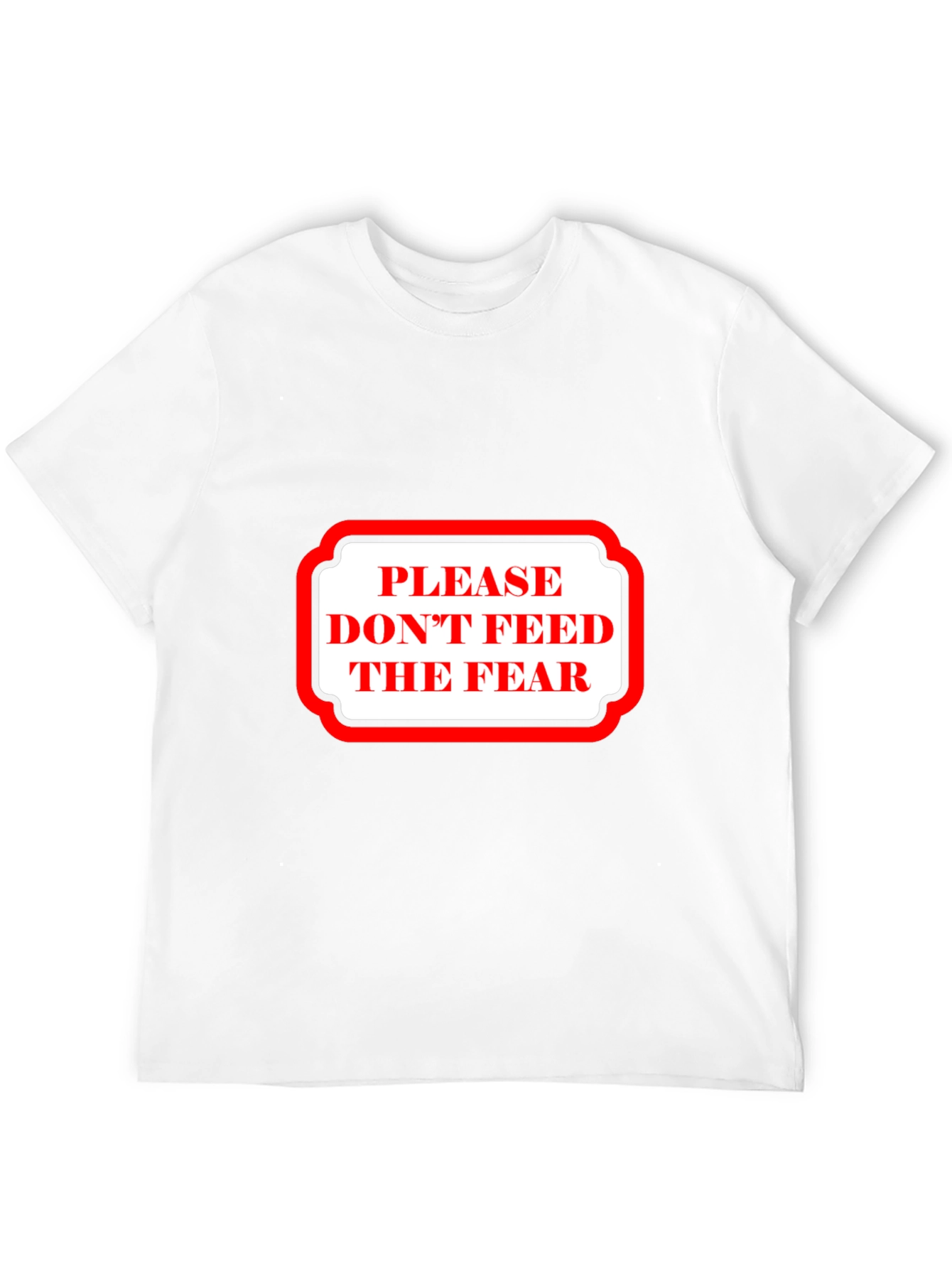 Dont Feed The Fear Graphic Tee